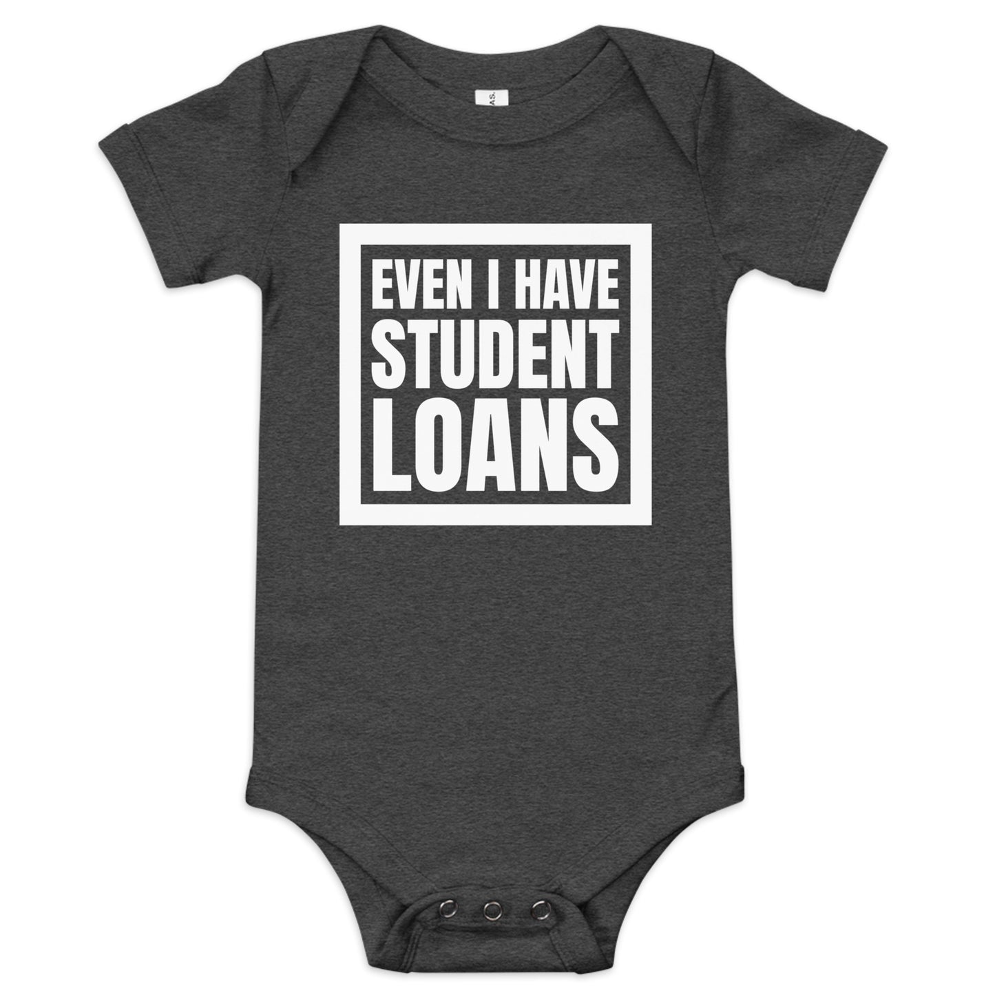 Even I have Student Loans - Baby short sleeve one piece