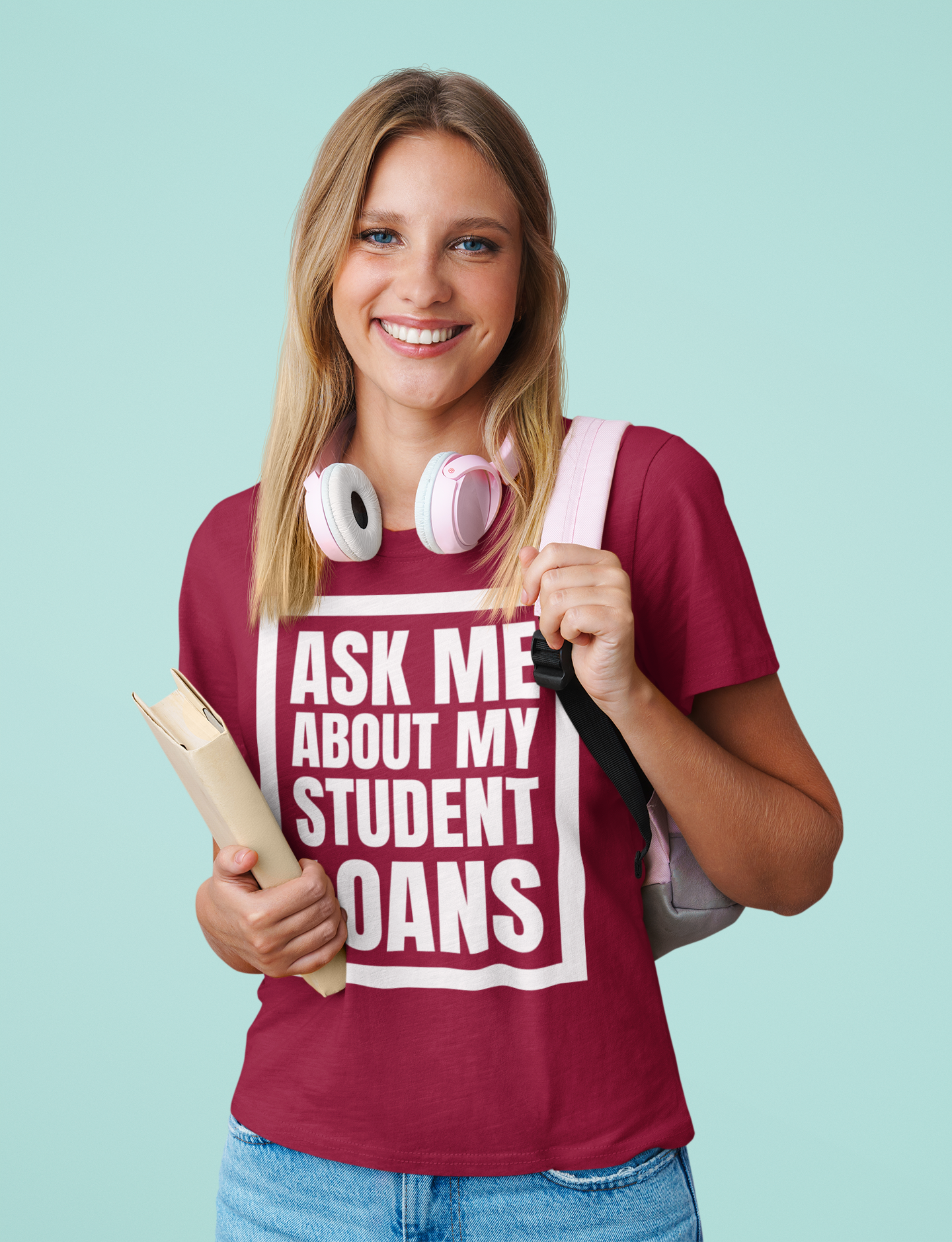 Ask Me About My Student Loans - Unisex t-shirt