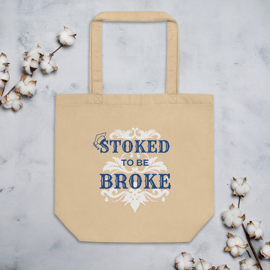 Stoked to be Broke - Eco Tote Bag