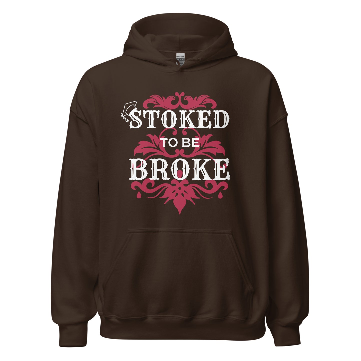 Stoked to be Broke - Unisex Hoodie