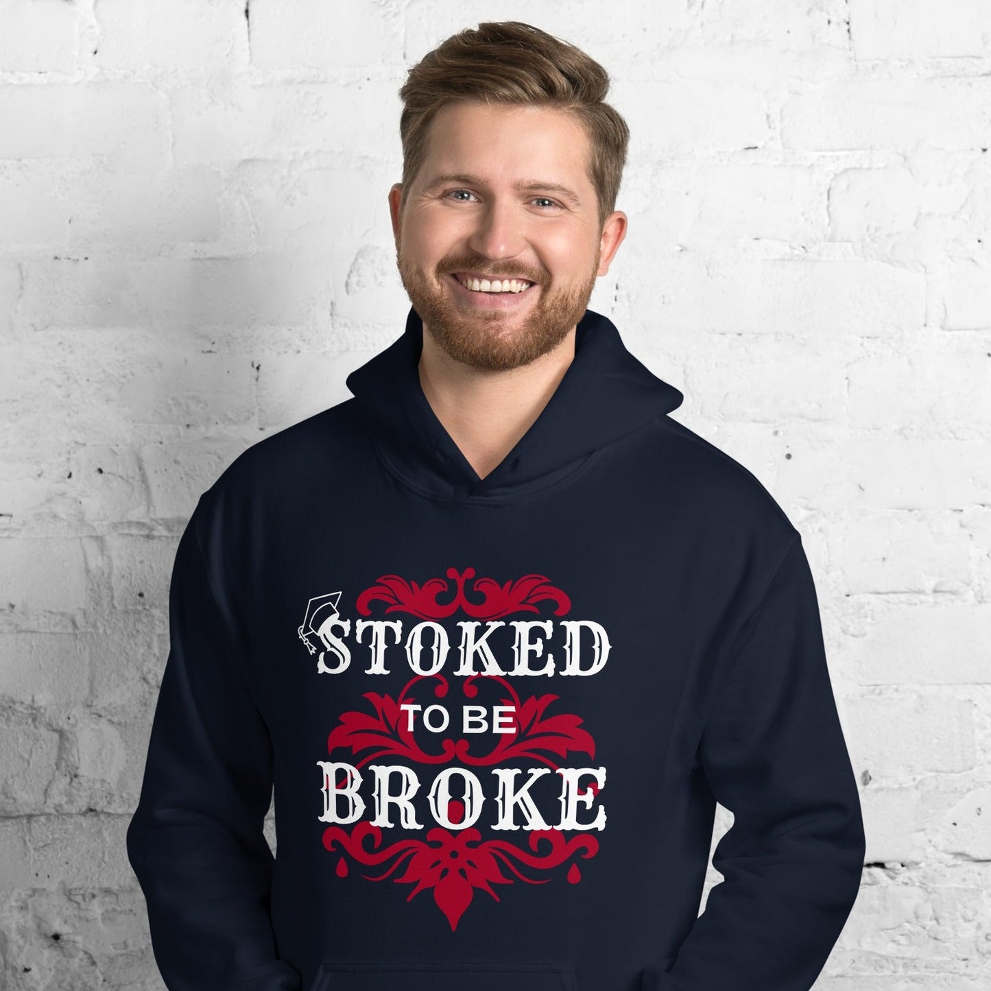 Stoked to be Broke - Unisex Hoodie