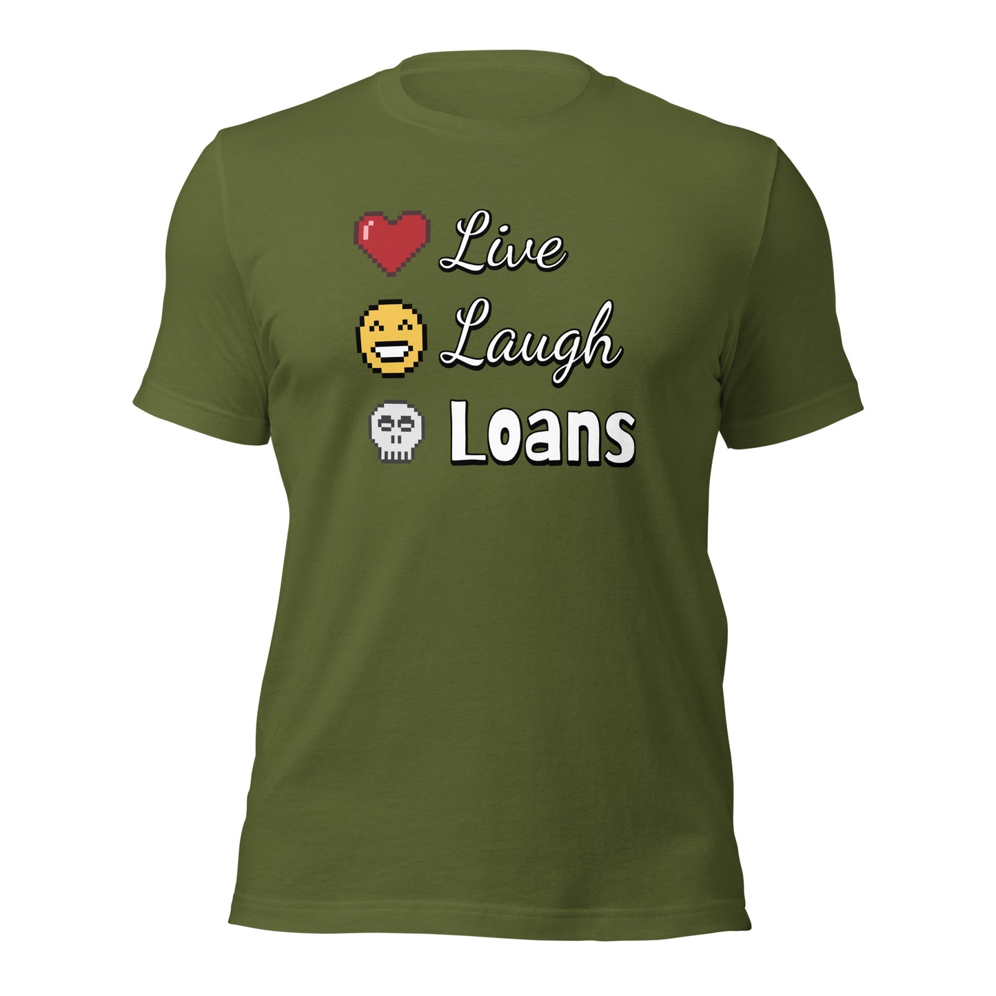 Live, Laugh, Loans - Unisex t-shirt